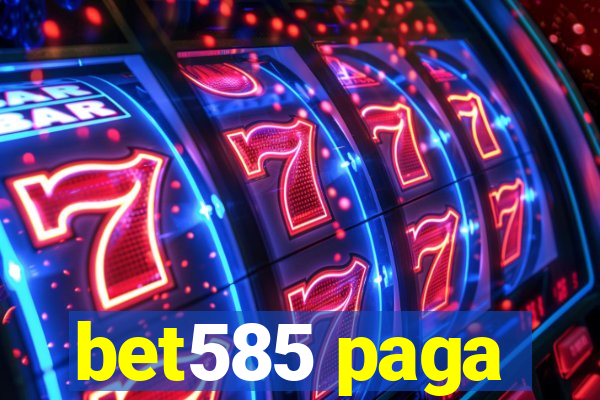 bet585 paga